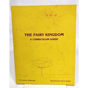 The Fairy Kingdom: A Curriculum Guide 1979 - Shereen Waterman Stede Barber